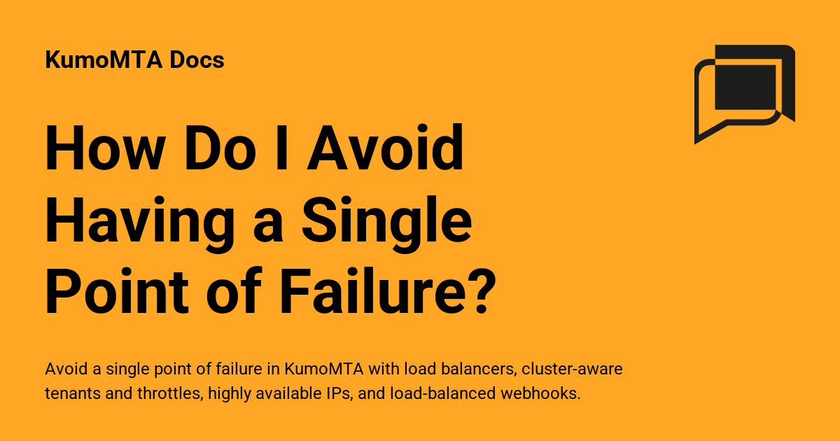 How Do I Avoid Having a Single Point of Failure? - KumoMTA Docs