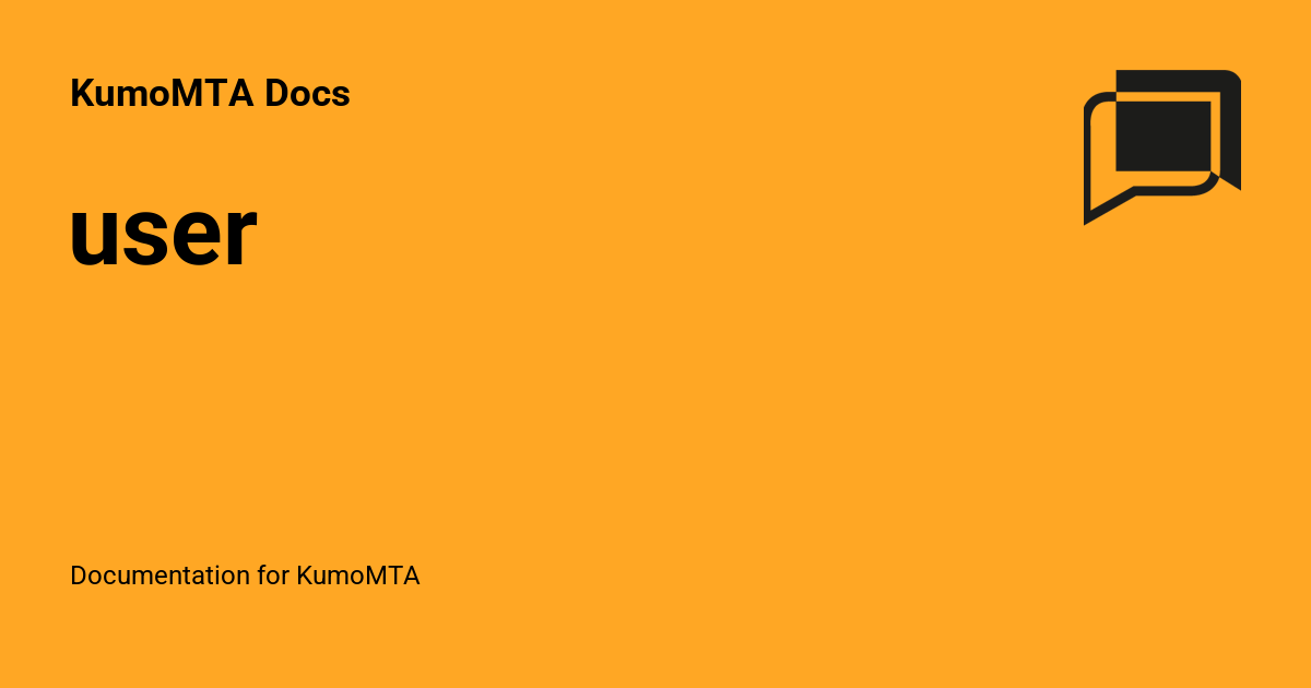 user - KumoMTA Docs