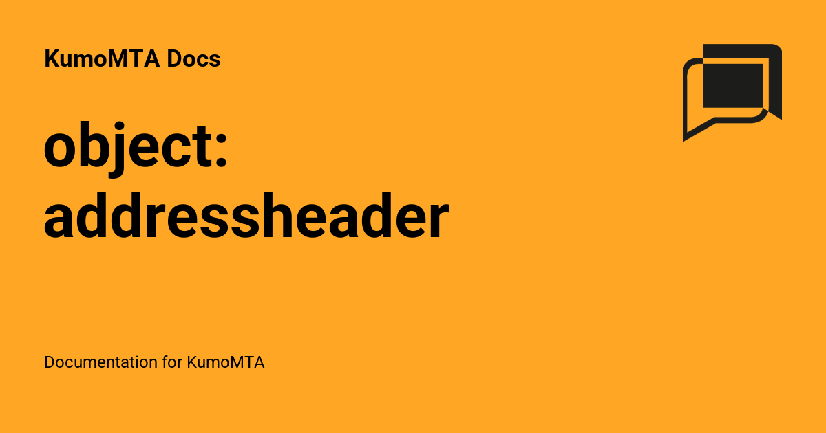 object: addressheader - KumoMTA Docs