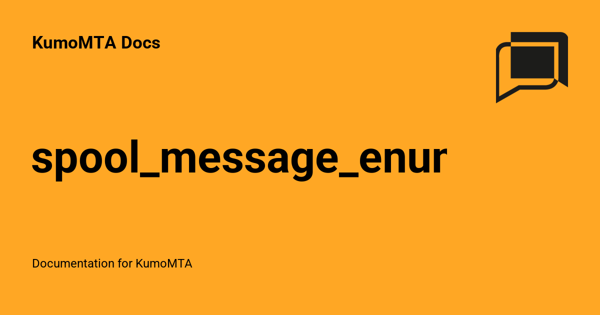spool_message_enumerated - KumoMTA Docs