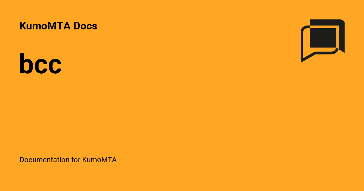 bcc - KumoMTA Docs