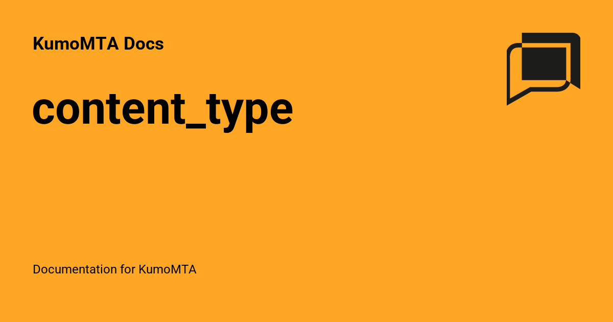 Content Typo content_type - KumoMTA Docs