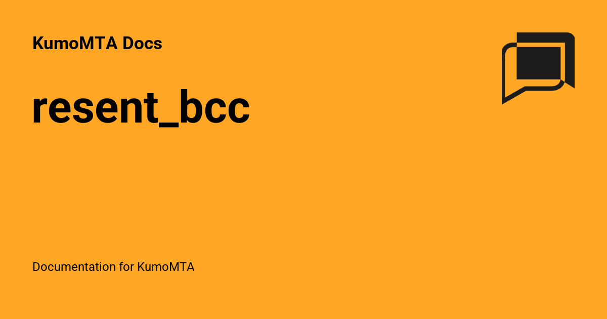 resent_bcc - KumoMTA Docs