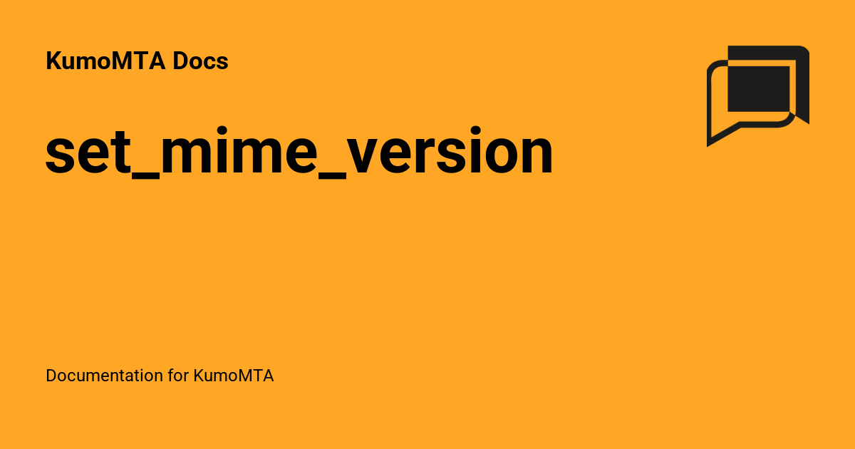 set_mime_version - KumoMTA Docs
