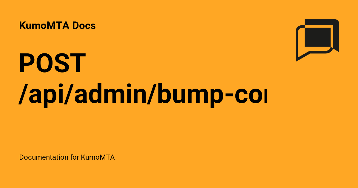 POST /api/admin/bump-config-epoch - KumoMTA Docs