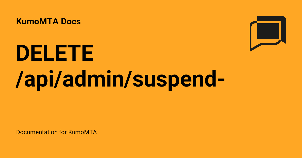 DELETE /api/admin/suspend-ready-q/v1 - KumoMTA Docs