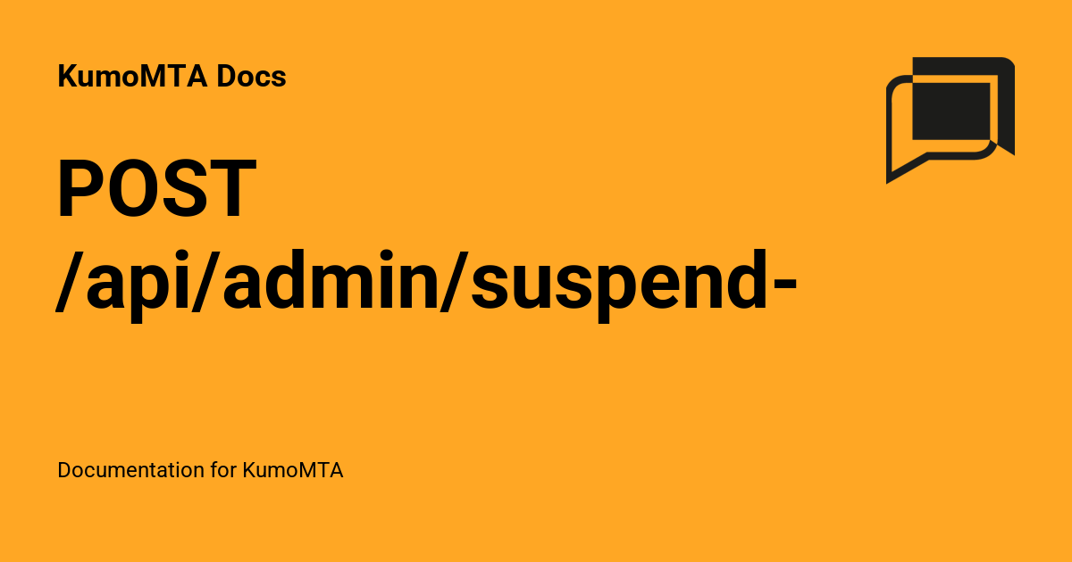 POST /api/admin/suspend-ready-q/v1 - KumoMTA Docs