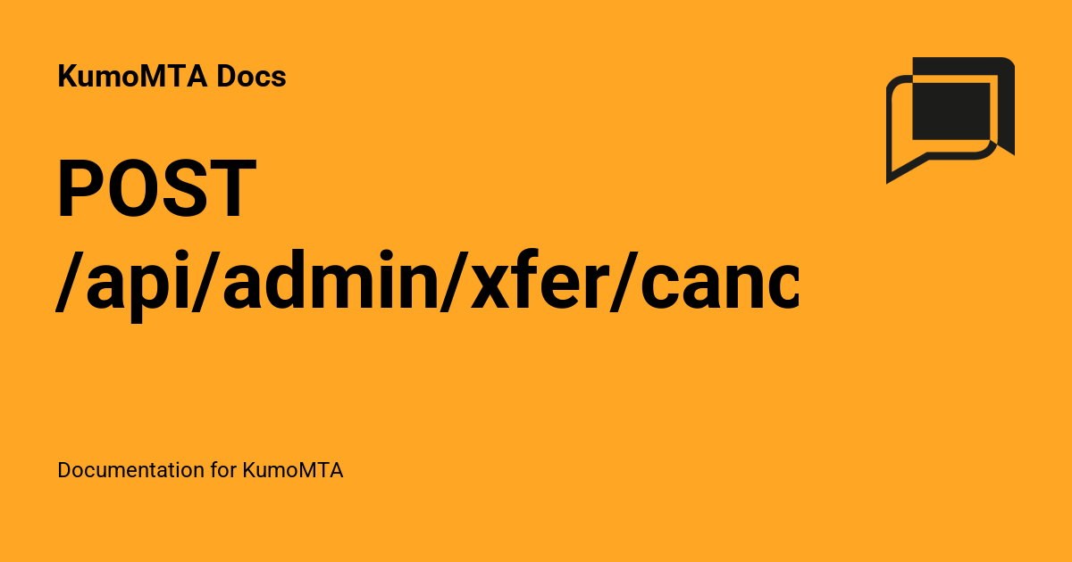 POST /api/admin/xfer/cancel/v1 - KumoMTA Docs