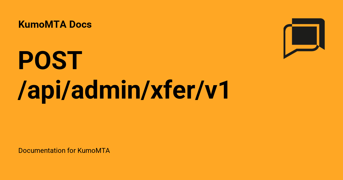 POST /api/admin/xfer/v1 - KumoMTA Docs