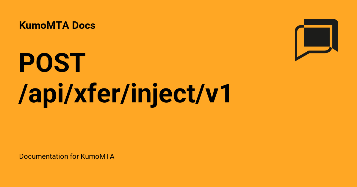 POST /api/xfer/inject/v1 - KumoMTA Docs