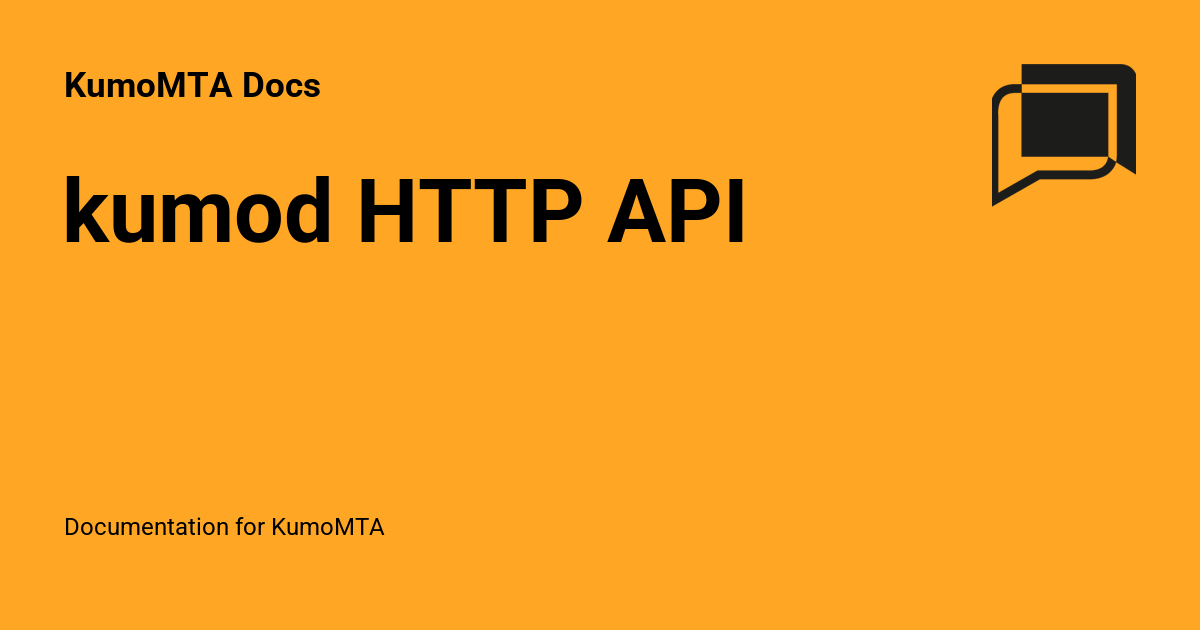 kumod HTTP API - KumoMTA Docs