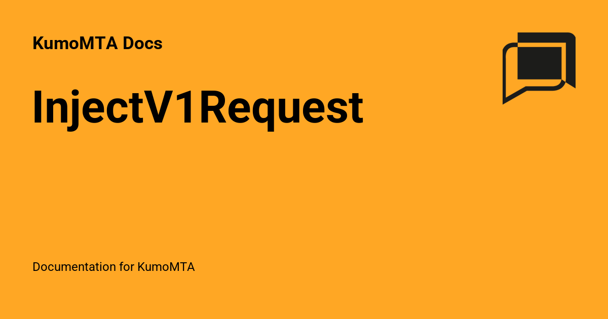 InjectV1Request - KumoMTA Docs