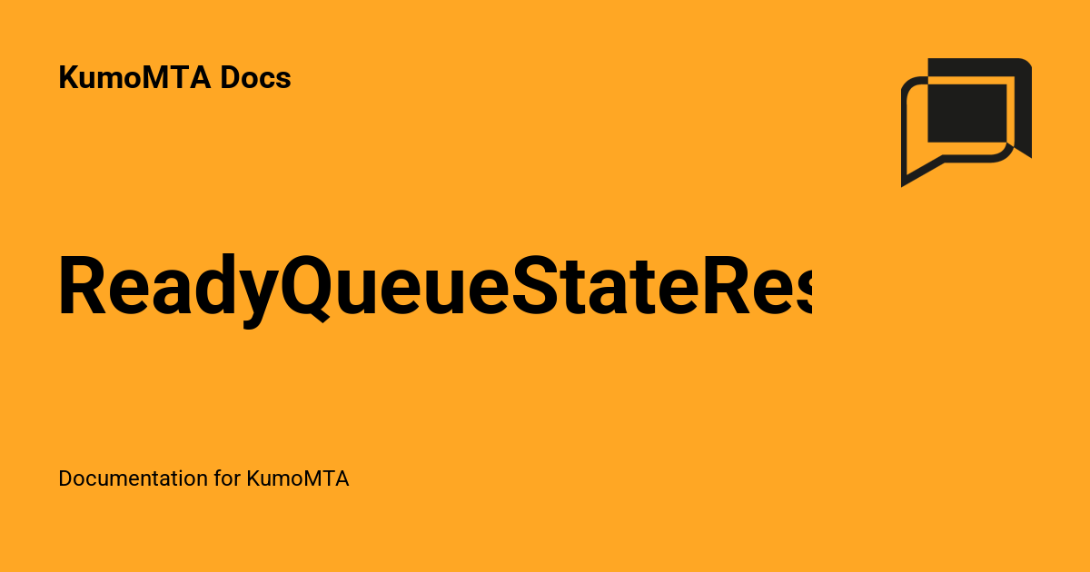 ReadyQueueStateResponse - KumoMTA Docs