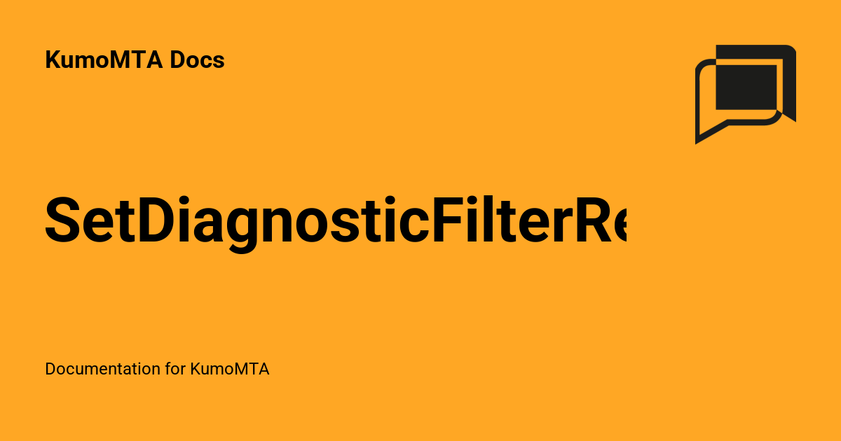 SetDiagnosticFilterRequest - KumoMTA Docs