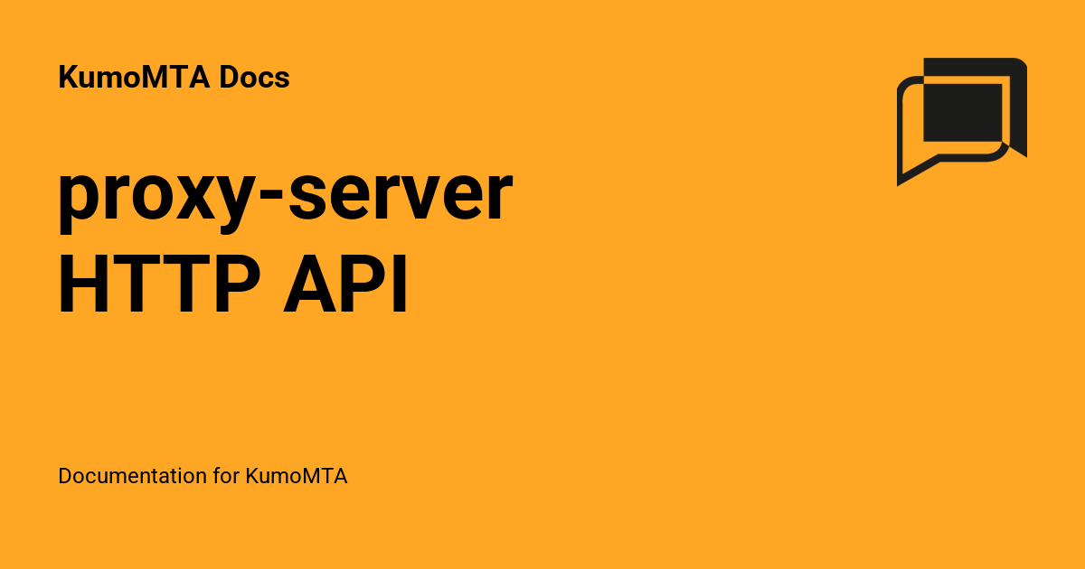 proxy-server HTTP API - KumoMTA Docs