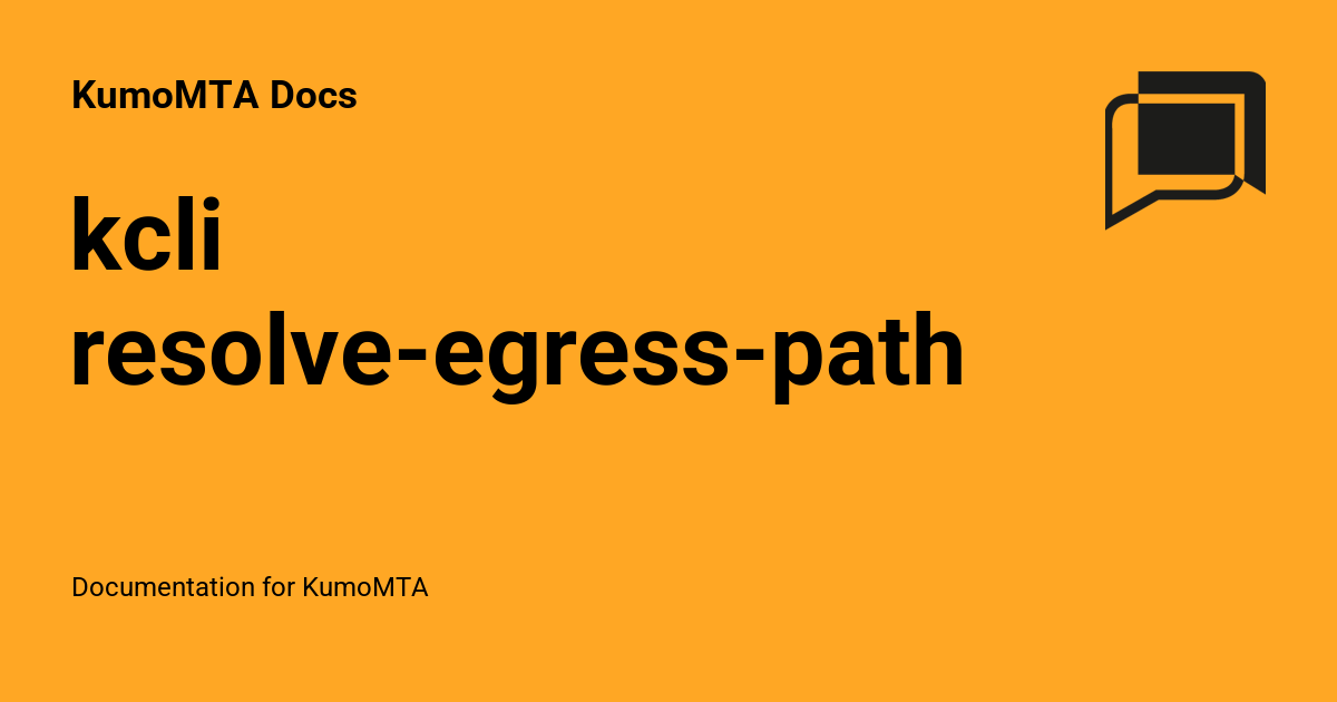 kcli resolve-egress-path - KumoMTA Docs