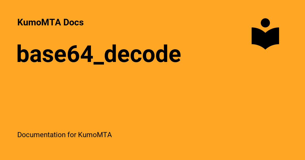 Base64_decode - KumoMTA Docs