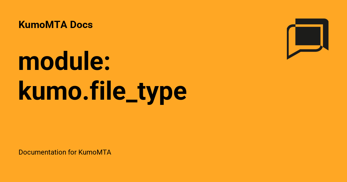 module: kumo.file_type - KumoMTA Docs