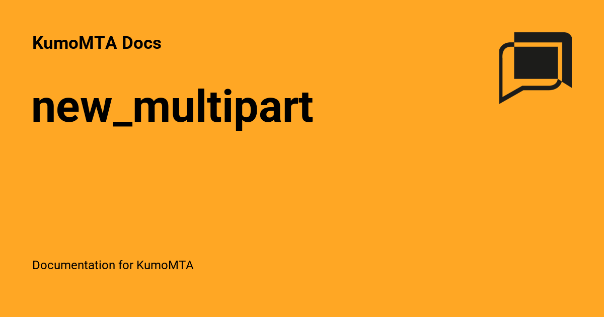 new_multipart - KumoMTA Docs