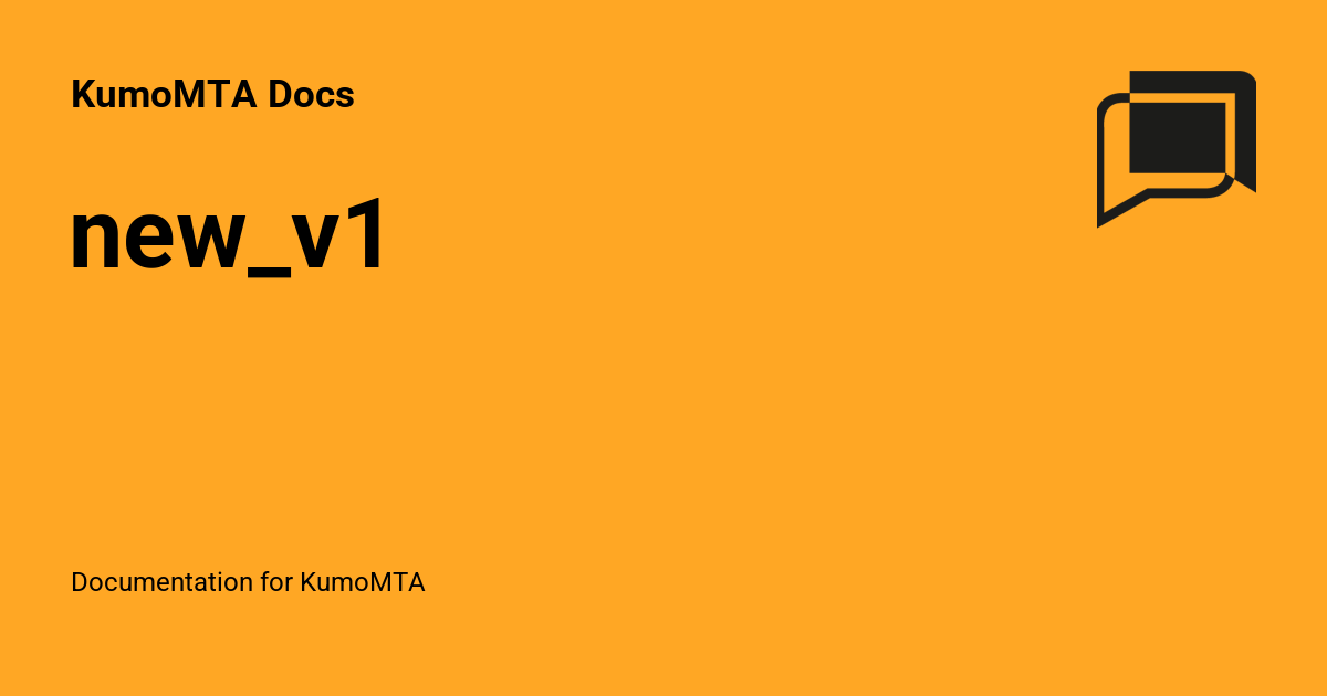 new_v1 - KumoMTA Docs