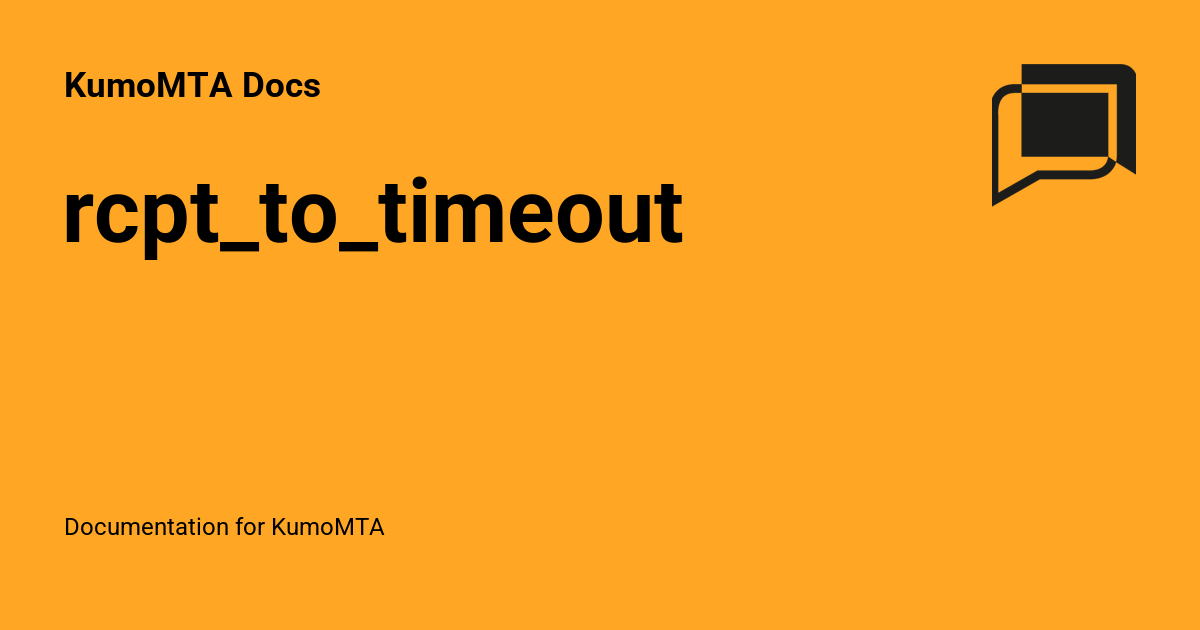 rcpt_to_timeout - KumoMTA Docs