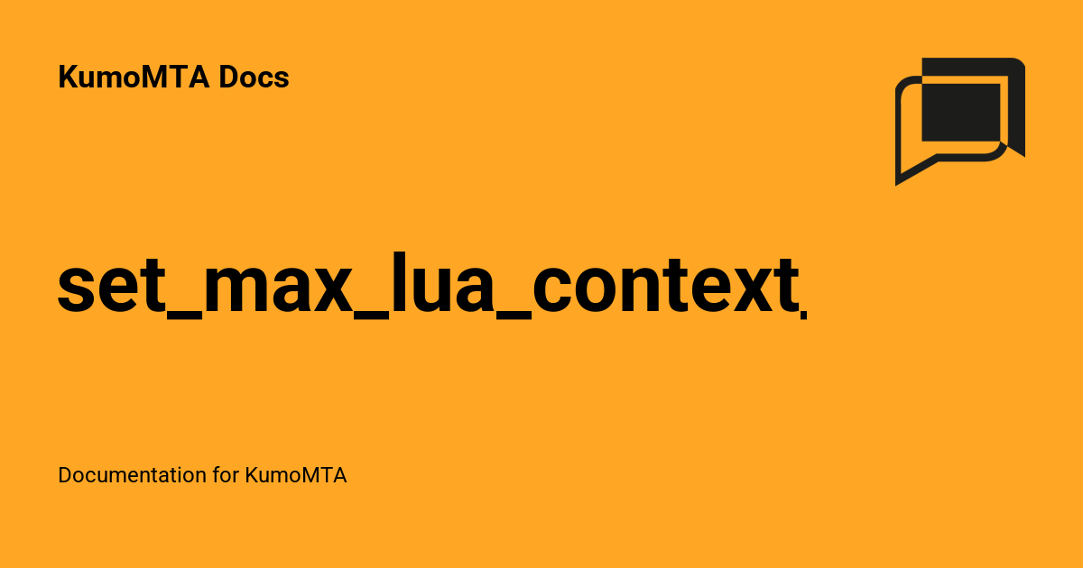 set_max_lua_context_age - KumoMTA Docs