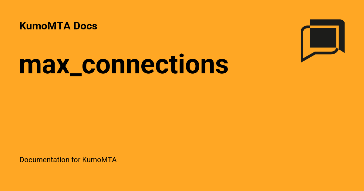 max_connections - KumoMTA Docs