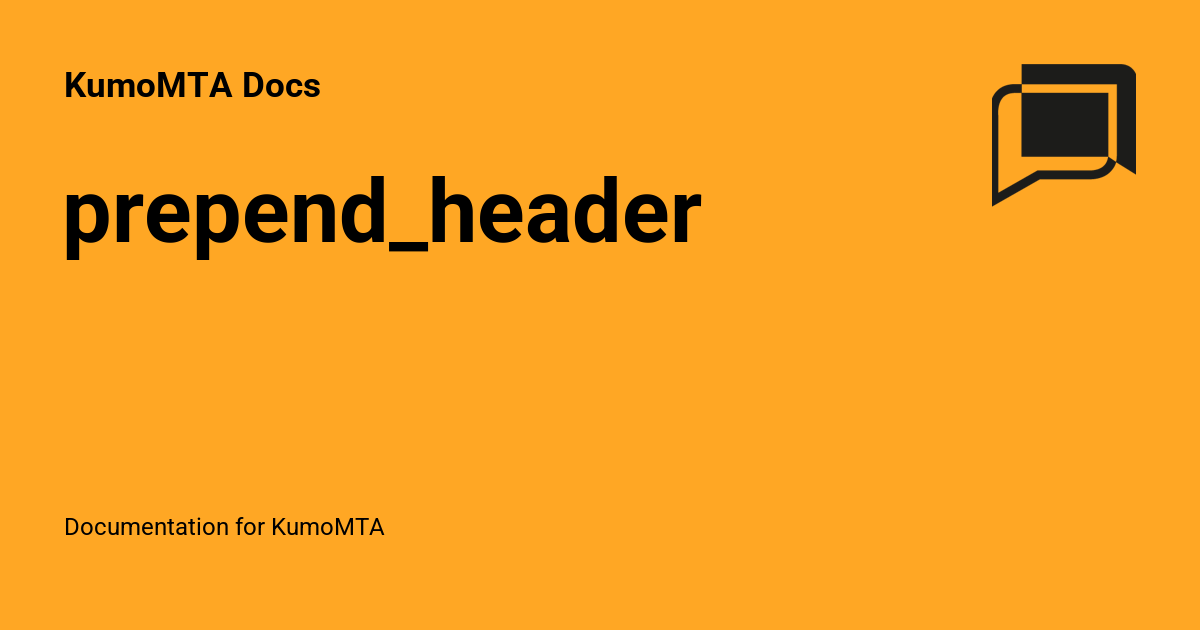 prepend_header - KumoMTA Docs