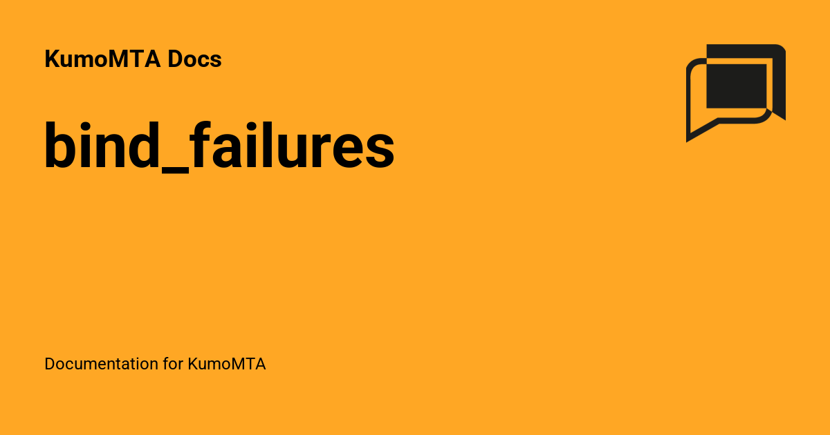 bind_failures - KumoMTA Docs
