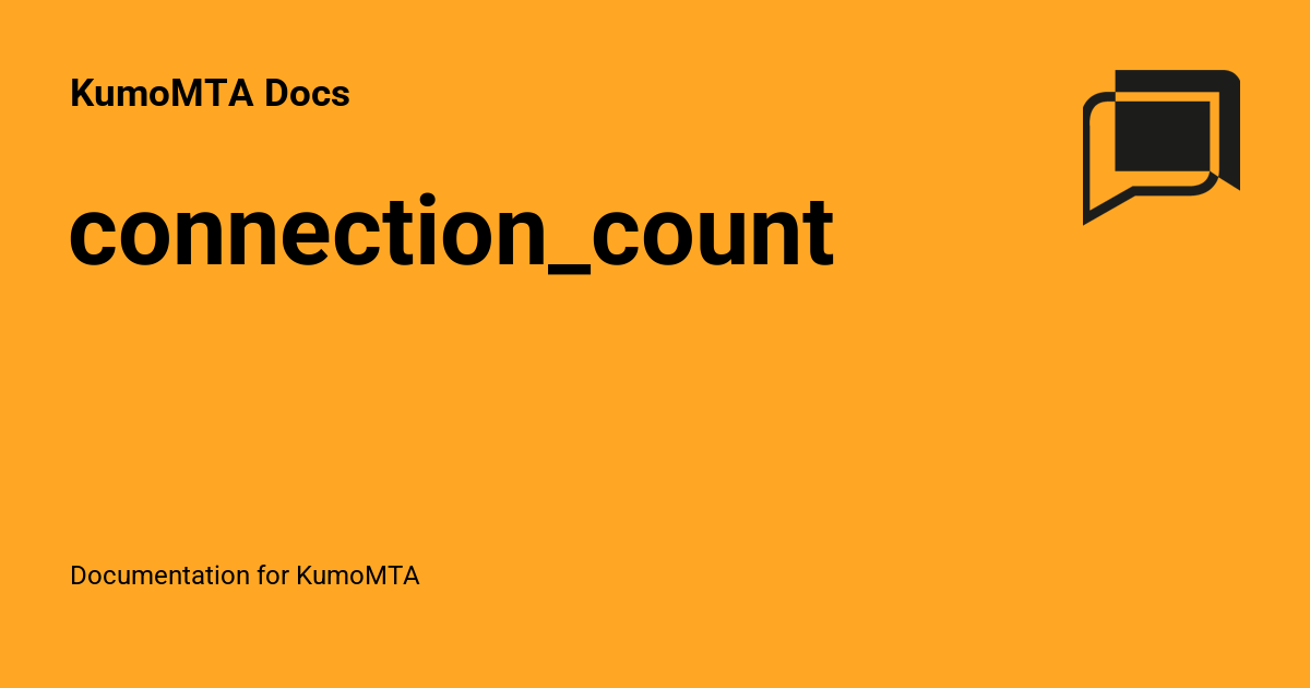 connection_count - KumoMTA Docs
