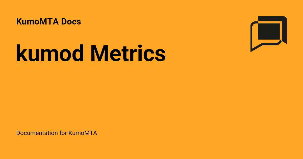 kumod Metrics - KumoMTA Docs