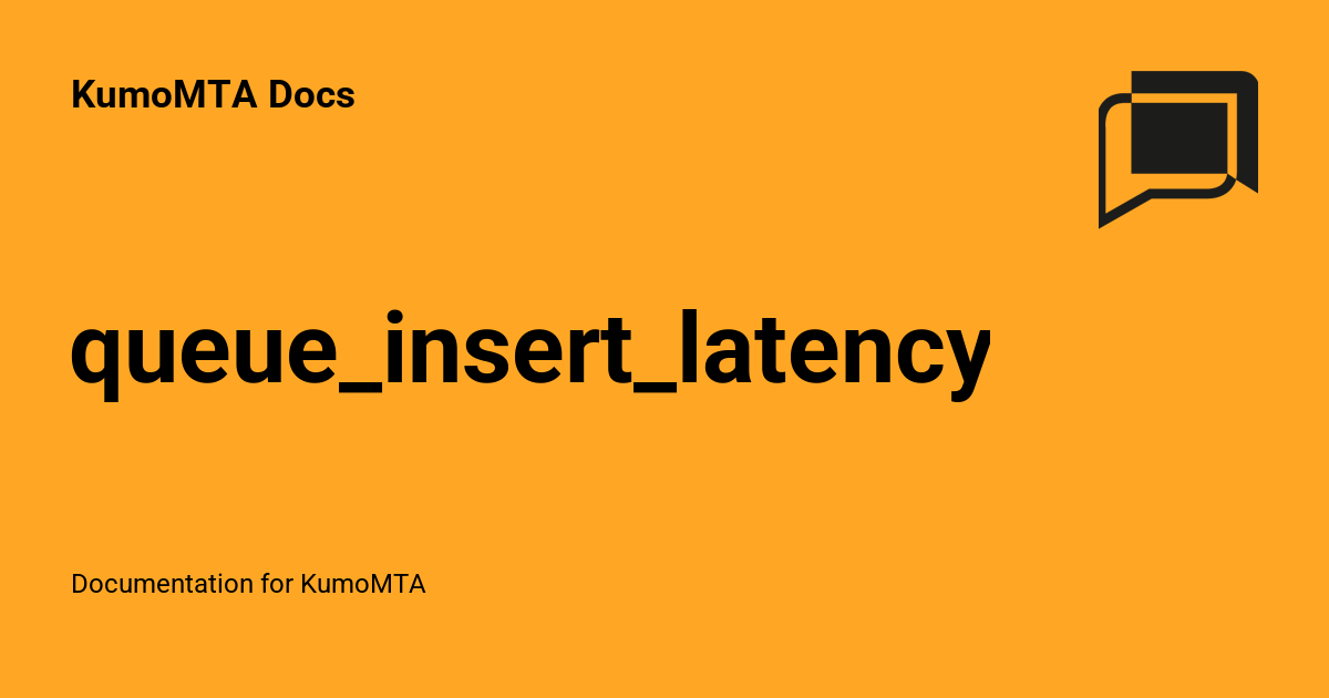 queue_insert_latency - KumoMTA Docs