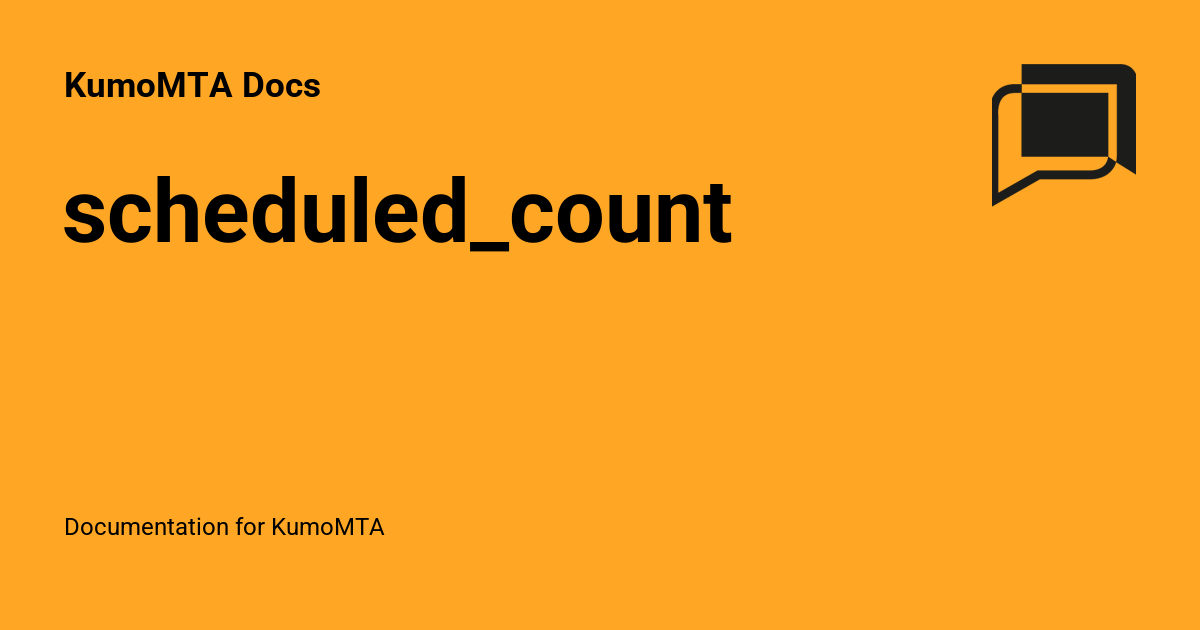 scheduled_count - KumoMTA Docs