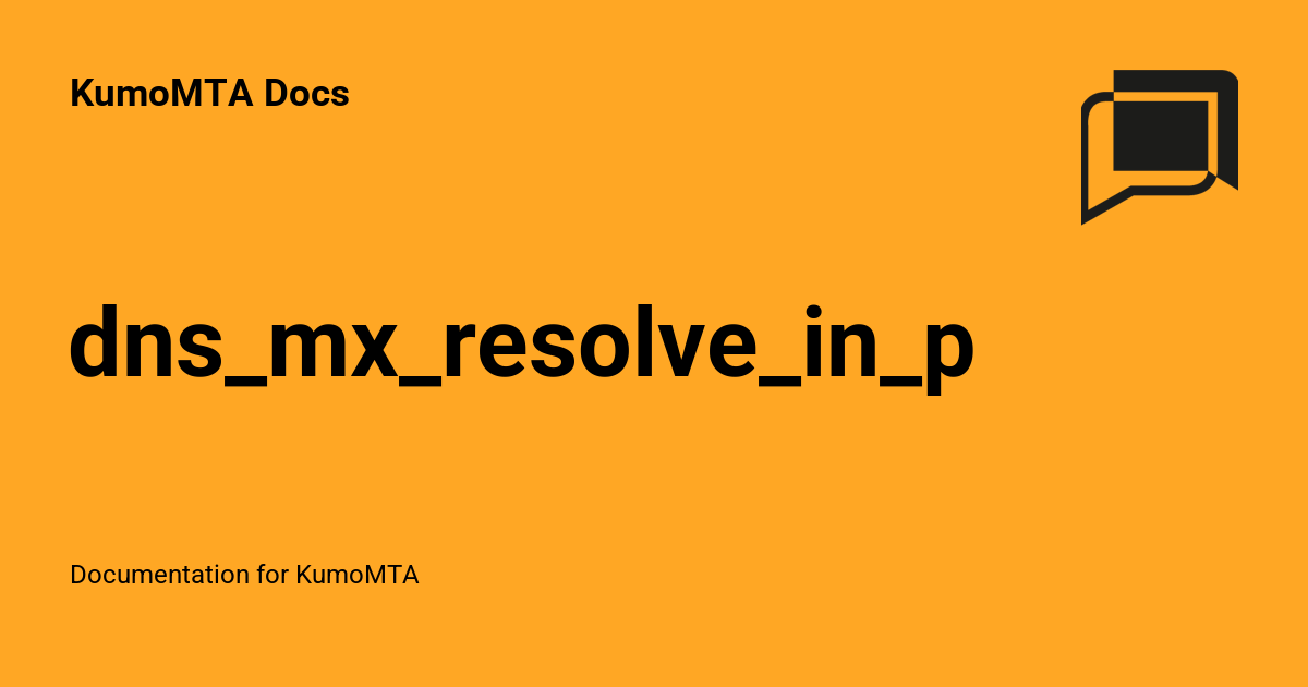 dns_mx_resolve_in_progress - KumoMTA Docs