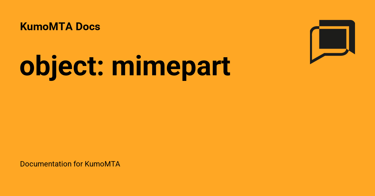 object: mimepart - KumoMTA Docs