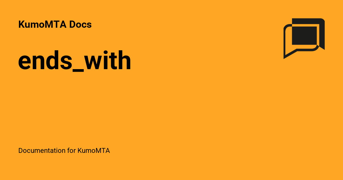 ends_with - KumoMTA Docs