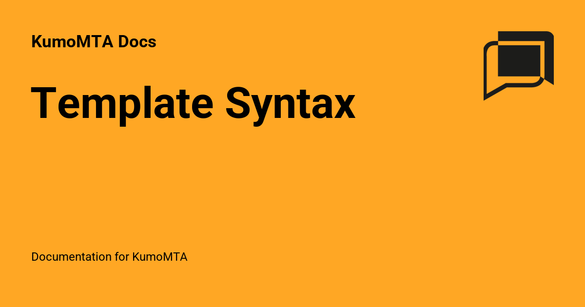 Template Syntax - KumoMTA Docs