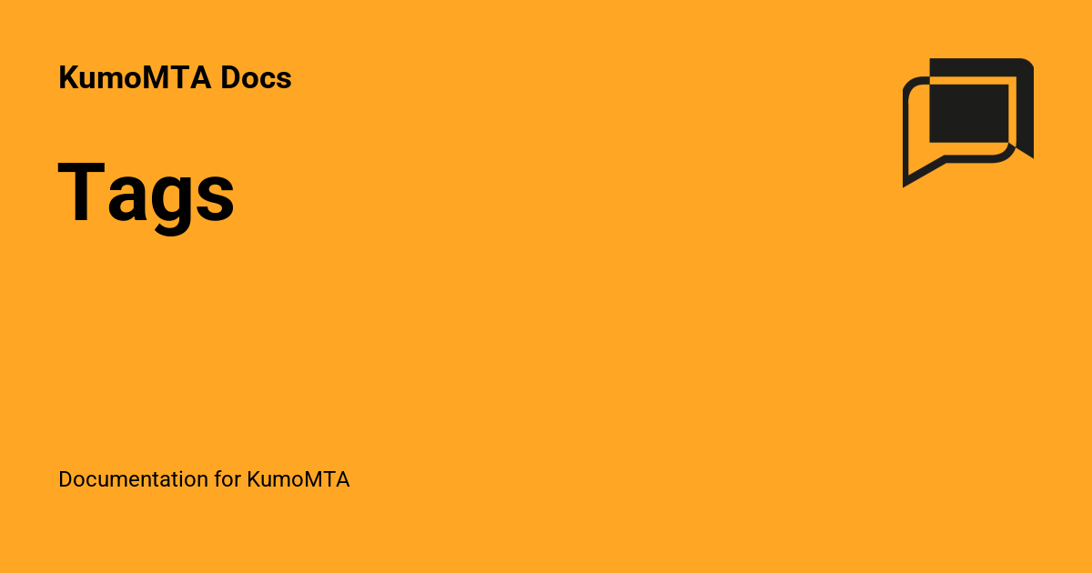 Tags - KumoMTA Docs
