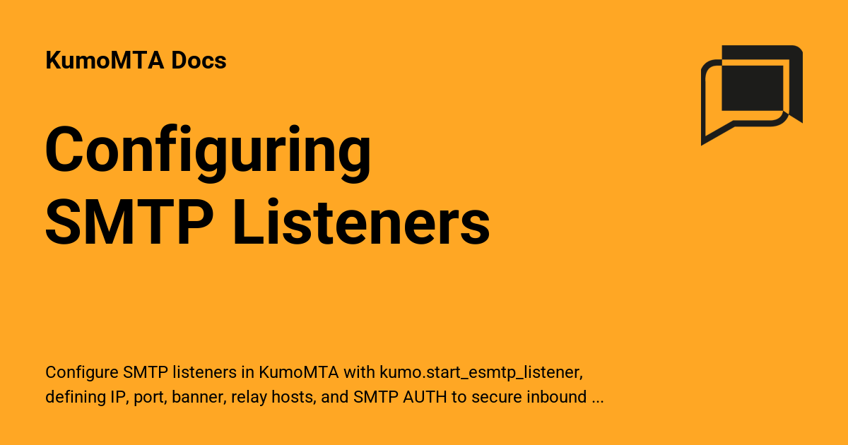Configuring SMTP Listeners - KumoMTA Docs