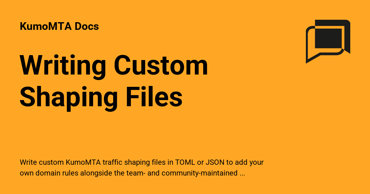 Writing Custom Shaping Files - KumoMTA Docs